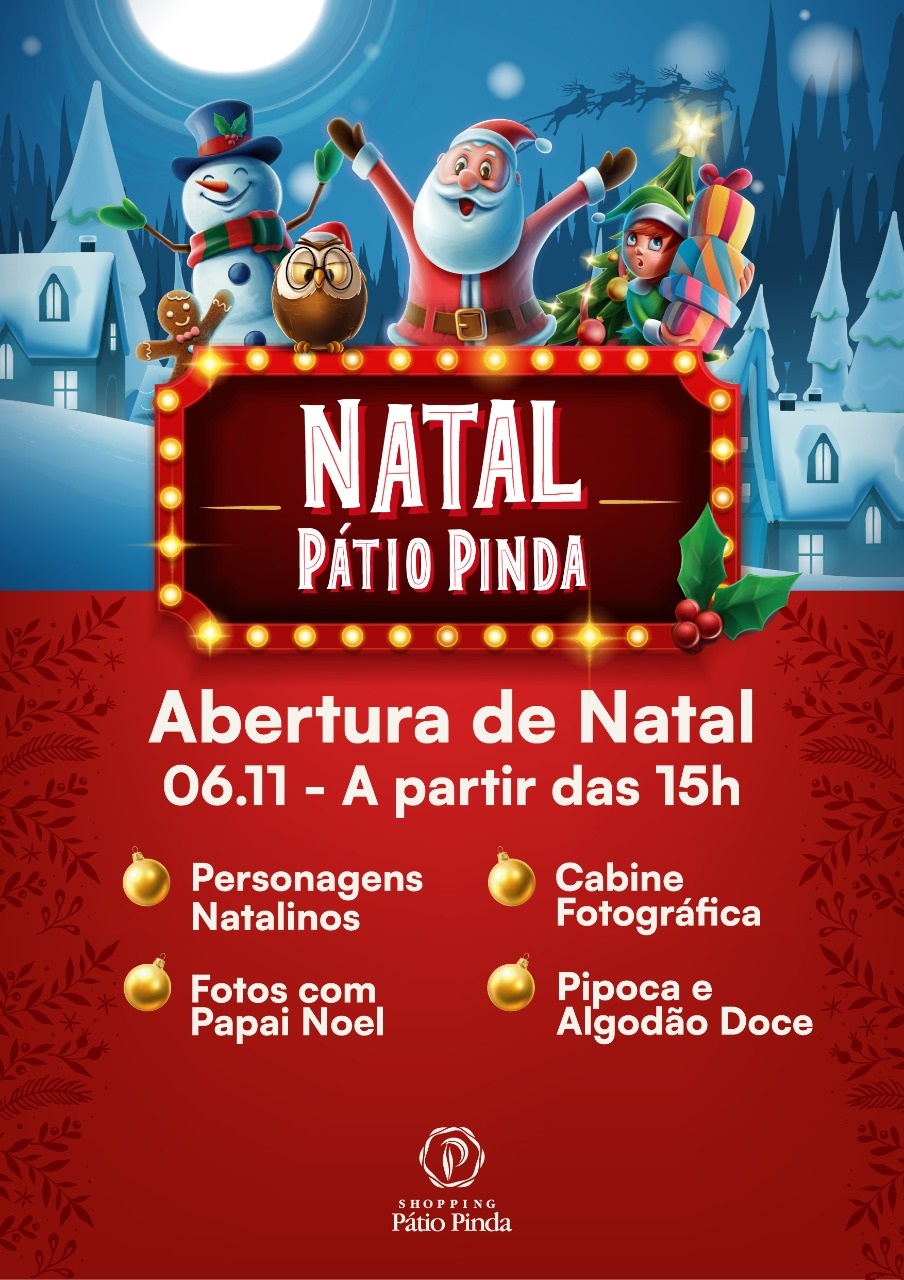 Universo Natalino: Shopping Pátio Pinda inaugura decoração de Natal e  lançou campanha promocional de fim de ano neste sábado (6) | Publicitando –  Josué Brazil